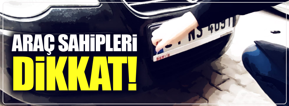 PLAKALARA DİKKAT CEZALAR BAŞLIYOR