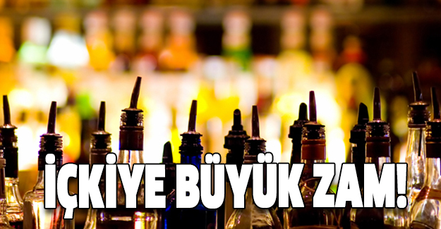 İÇKİYE ZAM