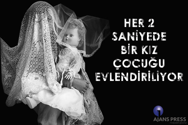 HER 2 SANİYEDE BİR KIZ ÇOCUĞU EVLENDİRİLİYOR