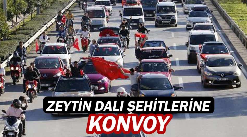 ZEYTİN DALI ŞEHİTLERİ İÇİN MEVLÜT VE KONVOY ZEYTİN DALI ŞEHİTLERİ İÇİN MEVLÜT VE KONVOY