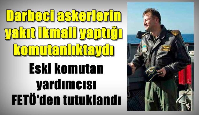 DALAMAN DA YAKIT VERME SUÇUNA KARIŞAN YARBAY TUTUKLANDI DALAMAN DA YAKIT VERME SUÇUNA KARIŞAN YARBAY TUTUKLANDI