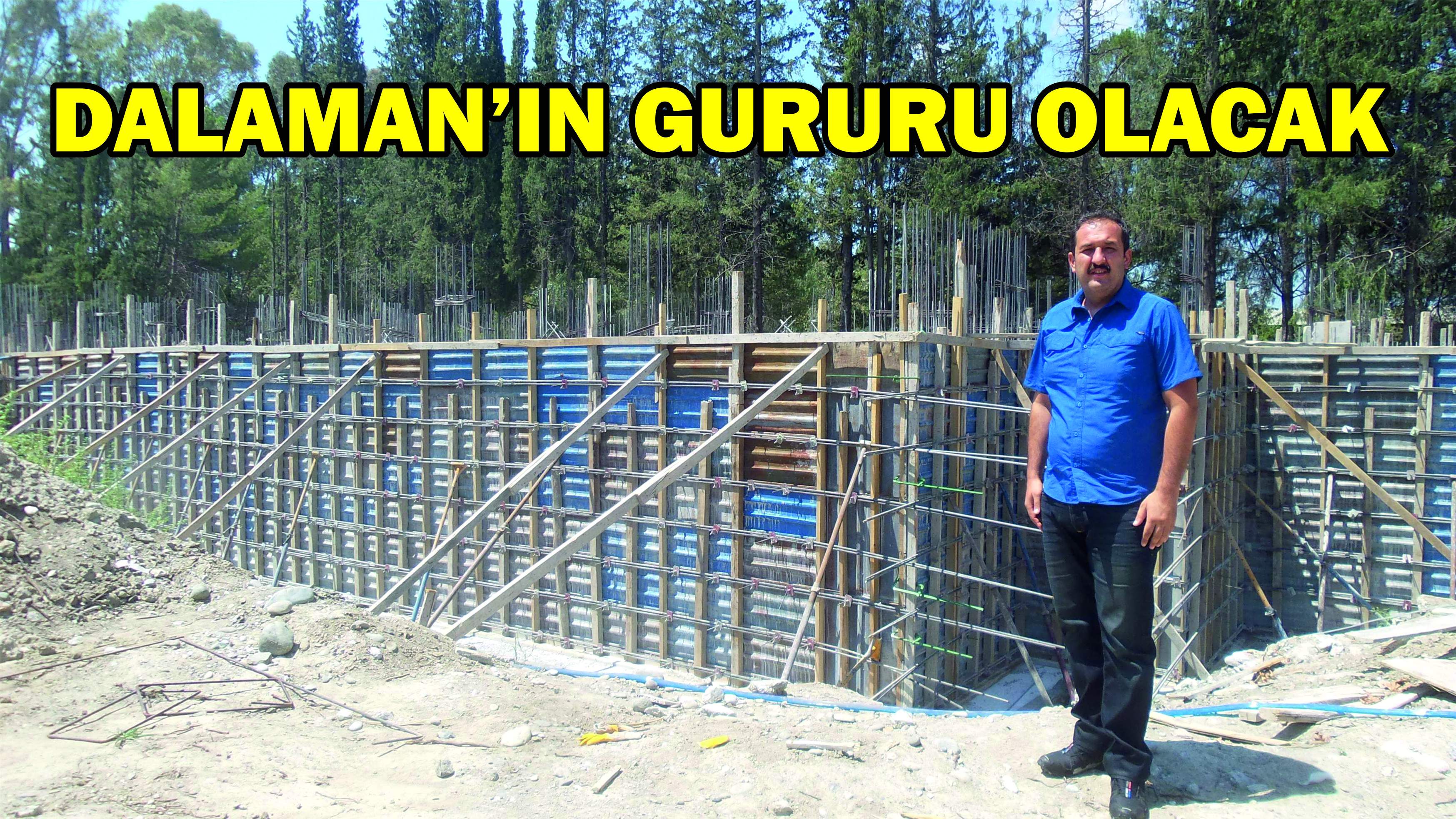 DALAMAN’IN GURURU OLACAK