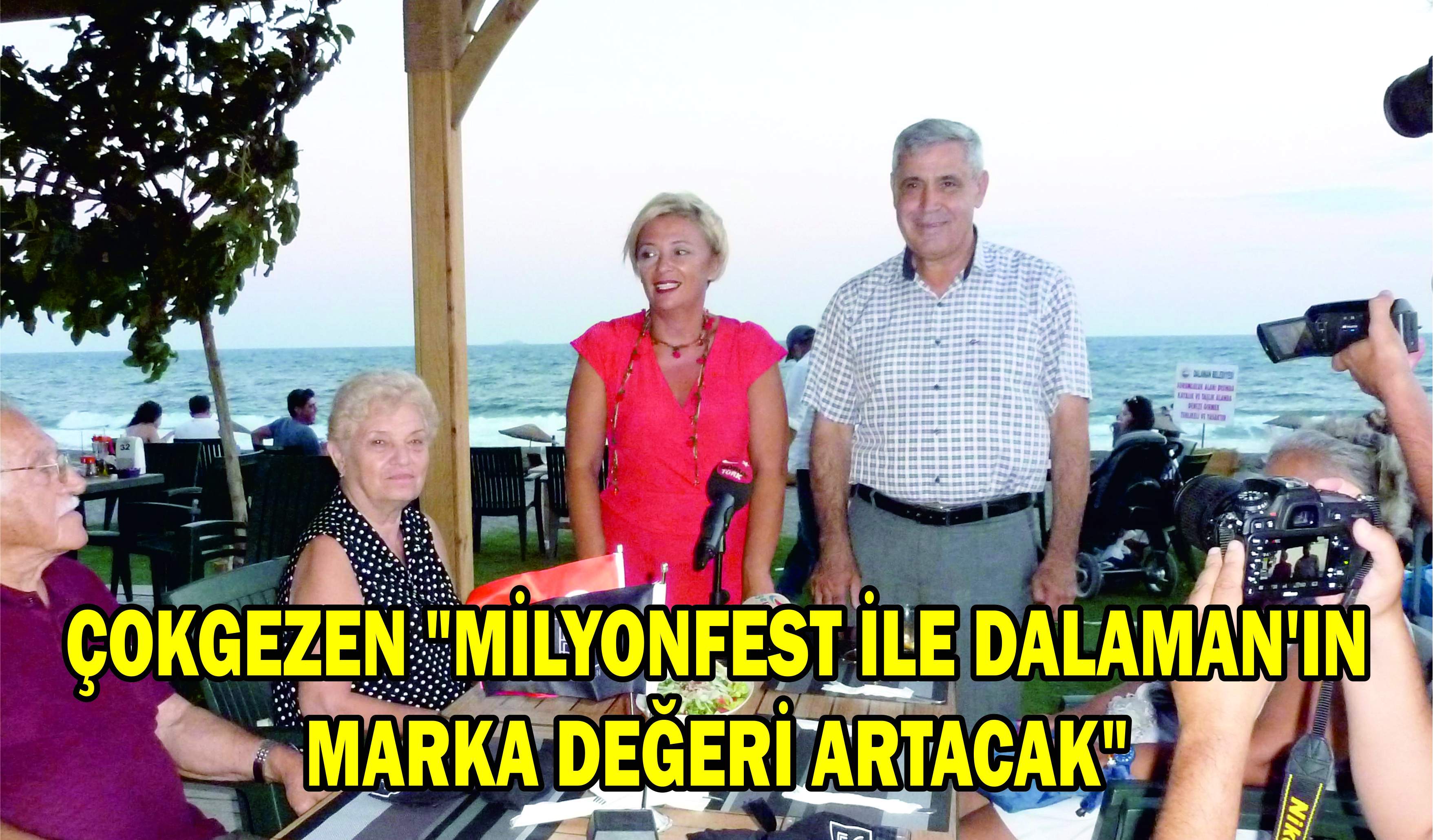 ÇOKGEZEN “MİLYONFEST İLE DALAMAN’IN MARKA DEĞERİ ARTACAK”