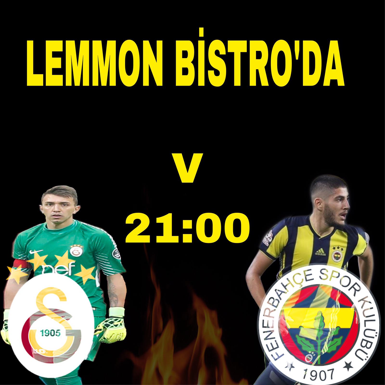 DERBİ HEYECANI LEMMON BİSTRO DA