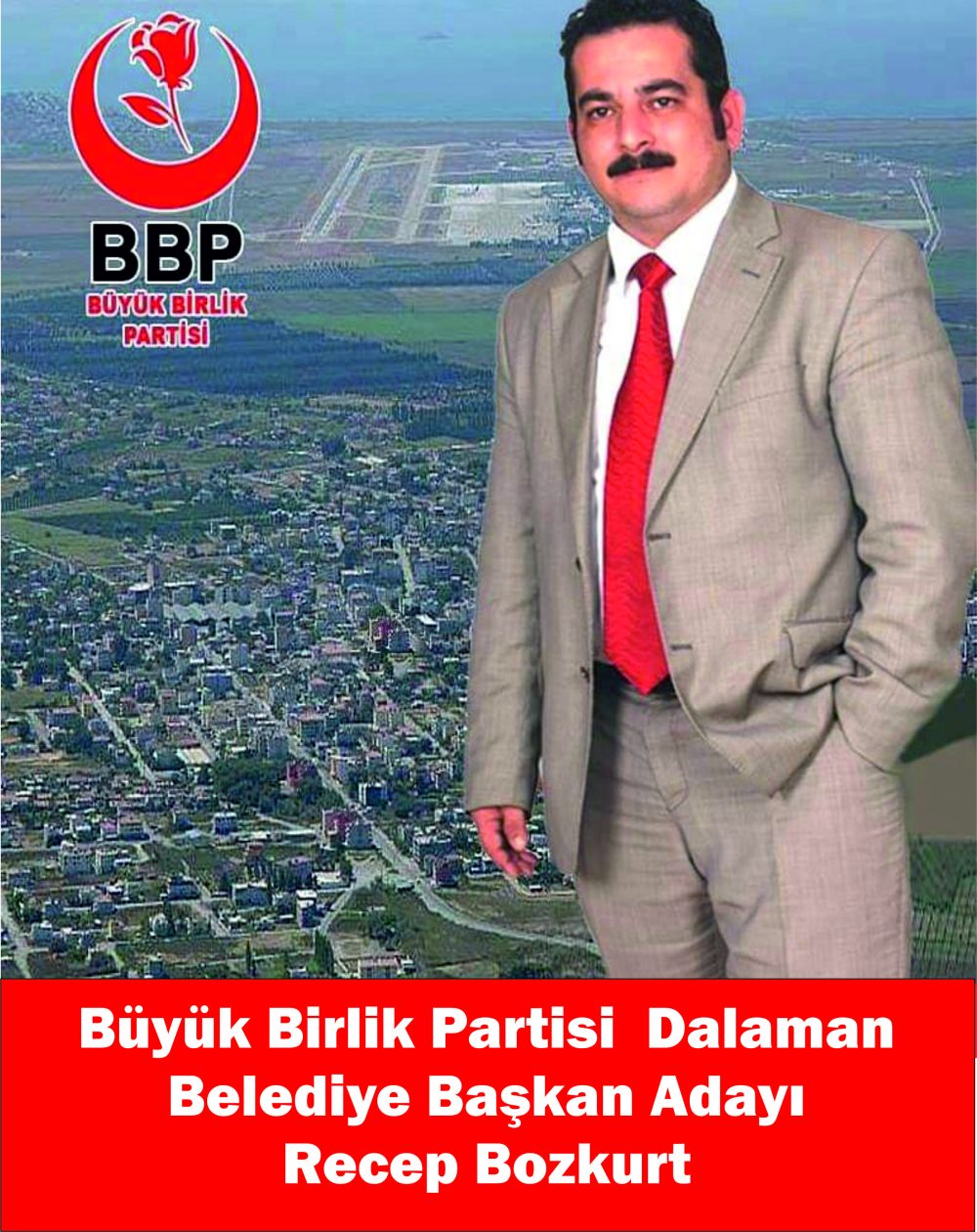 BBP DALAMAN BELEDİYE BAŞKAN ADAYI RECEP BOZKURT
