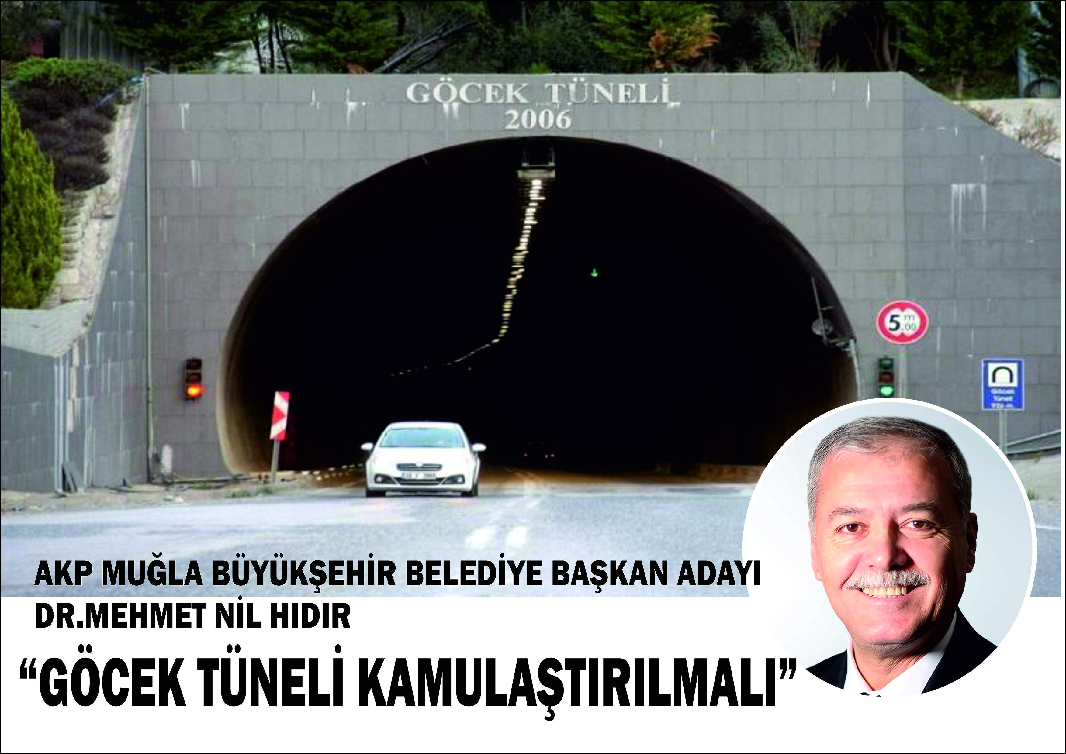HIDIR “GÖCEK TÜNELİ KAMULAŞTIRILMALI”