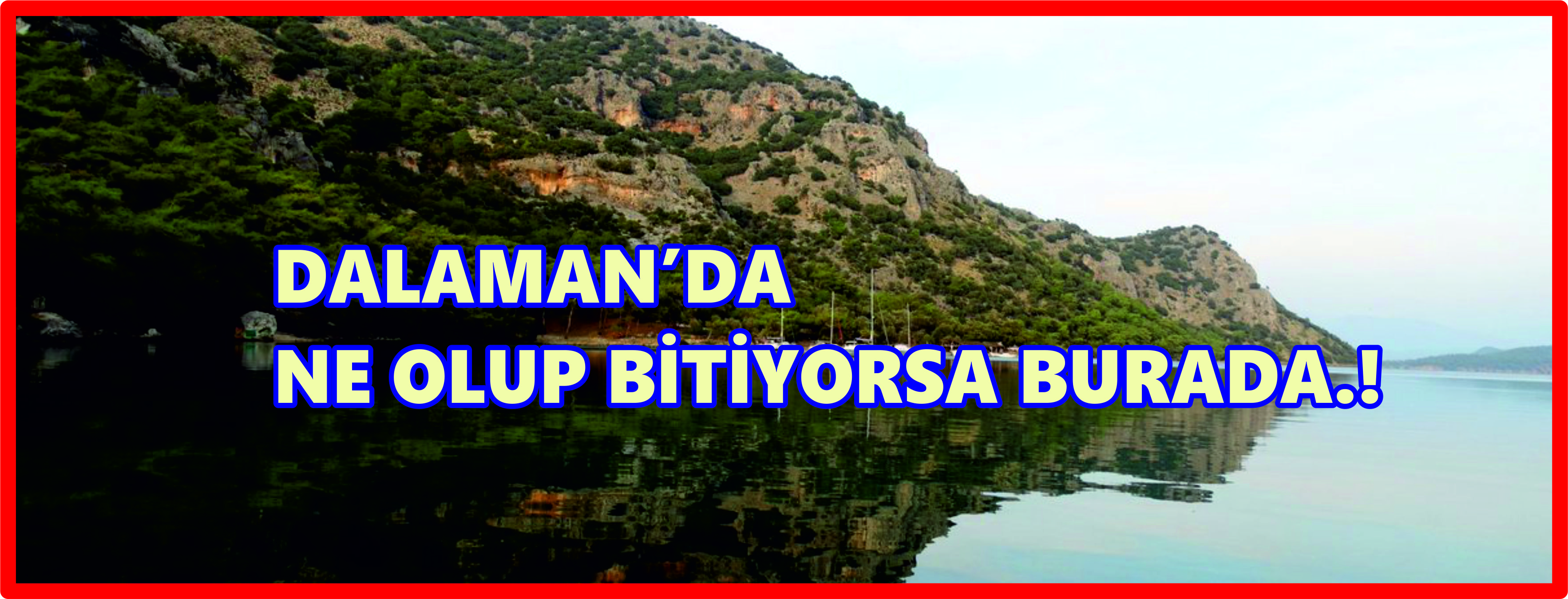122 BİN TIKLANMA İLE REKOR dalamantv.com’da