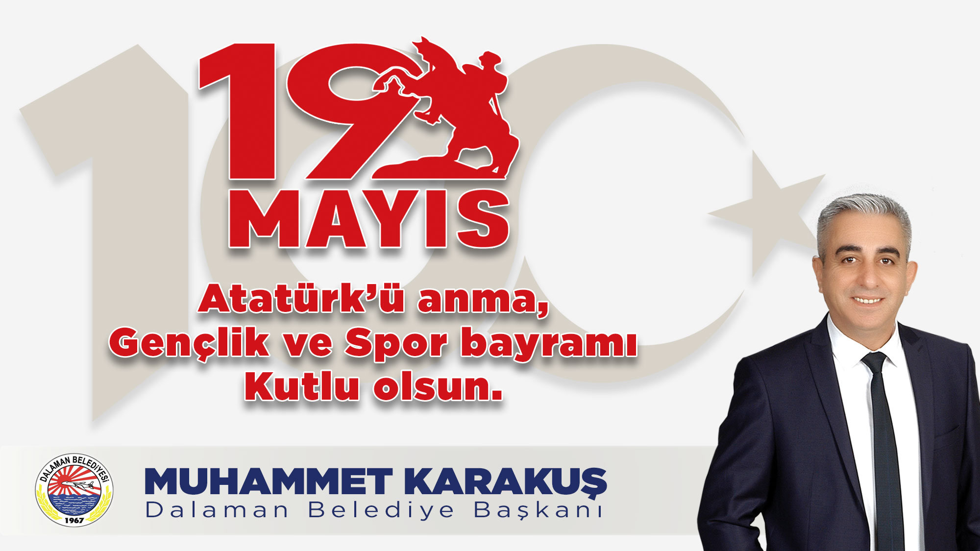 Dalaman Belediye Başkanı Muhammet Karakuş’un 19 Mayıs Gençlik ve Spor Bayramı Kutlama mesajı