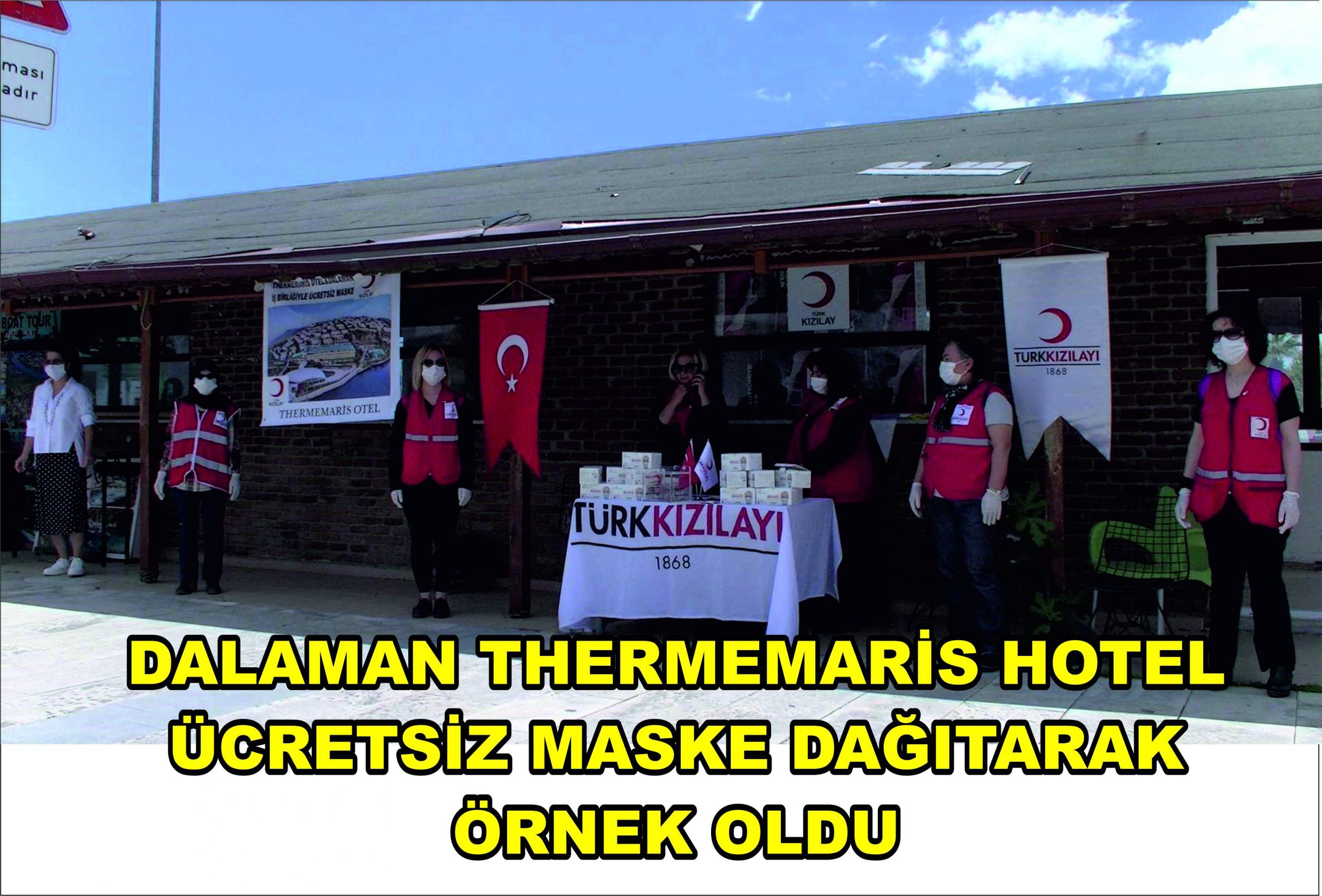 DALAMAN THERMEMARİS HOTEL ÜCRETSİZ MASKE DAĞITARAK ÖRNEK OLDU
