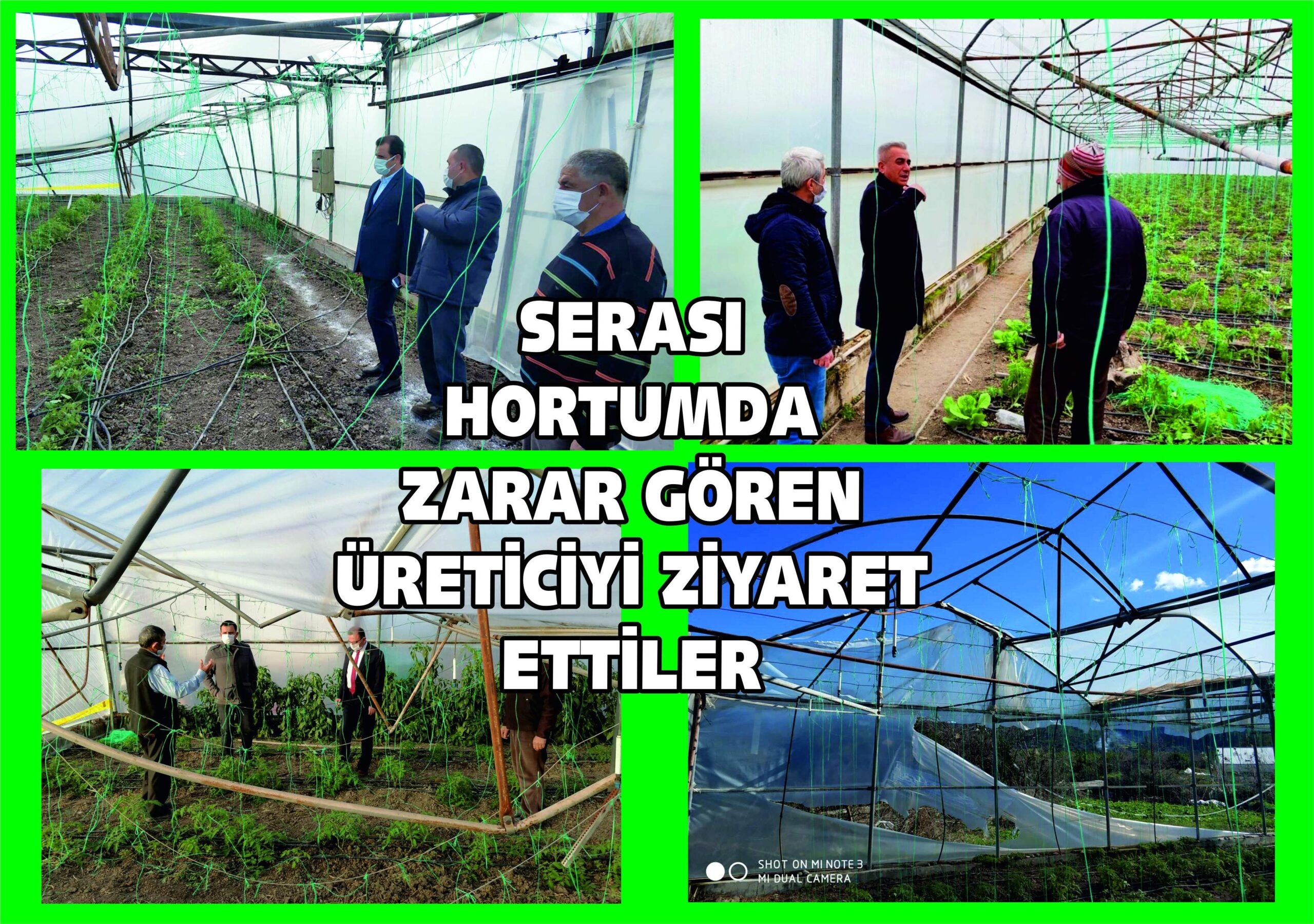 SERASI HORTUMDA ZARAR GÖREN ÜRETİCİYİ ZİYARET ETTİLER