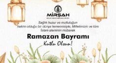 MİRŞAH İNŞAAT RAMAZAN BAYRAMI KUTLAMA MESAJI