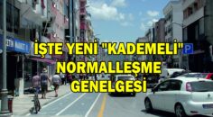 İŞTE YENİ “KADEMELİ” NORMALLEŞME GENELGESİ
