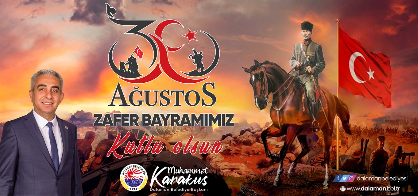 DALAMAN BELEDİYE BAŞKANLIĞI 30 AĞUSTOS ZAFER BAYRAMI KUTLAMA MESAJI