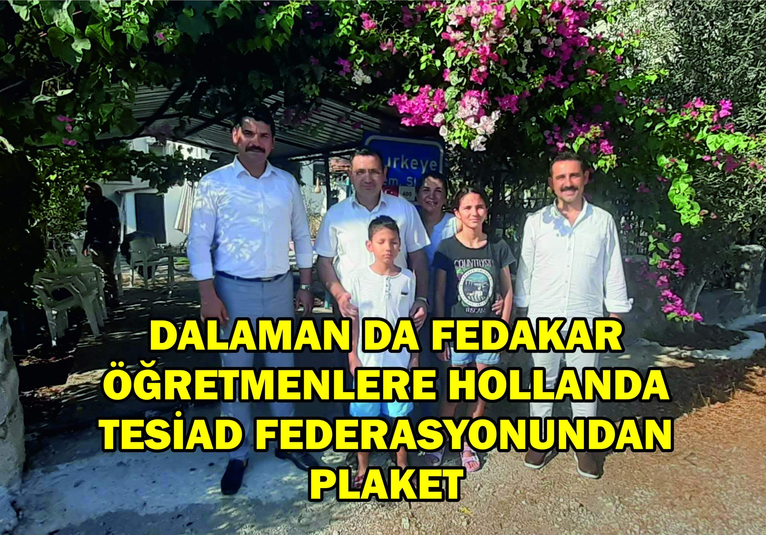 DALAMAN DA FEDAKAR ÖĞRETMENLERE HOLLANDA TESİAD FEDERASYONUNDAN PLAKET