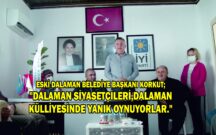 ESKİ DALAMAN BELEDİYE BAŞKANI KORKUT; “DALAMAN SİYASETÇİLERİ,DALAMAN KÜLLİYESİNDE YANIK OYNUYORLAR.”