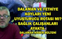 DALAMAN VE FETHİYE KOYLARI YENİ UYUŞTURUCU ROTASI MI?SAĞLIK ÇALIŞANLARI AYAKTA.DALAMAN HABER BÜLTENİ