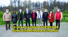 10 OCAK ÇALIŞAN GAZETECİLER GÜNÜ ZİYARETLERLE KUTLANDI