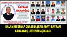 DALAMAN ESNAF ODASI BAŞKAN ADAYI BAYRAM KARAAĞAÇ LİSTESİNİ AÇIKLADI