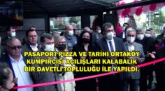 PASAPORT PİZZA VE TARİHİ ORTAKÖY KUMPİRCİSİ AÇILIŞLARI KALABALIK BİR DAVETLİ TOPLULUĞU İLE YAPILDI.