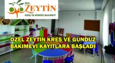 ÖZEL ZEYTİN KREŞ VE GÜNDÜZ BAKIMEVİ KAYITLARA BAŞLADI.