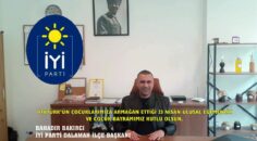 İYİ PARTİ DALAMAN İLÇE BAŞKANLIĞI 23 NİSAN ULUSAL EGEMENLİK VE ÇOCUK BAYRAMI KUTLAMA MESAJI