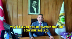 YENİ DALAMAN ORMAN İŞLETME MÜDÜRÜ GÖREVİNE BAŞLADI.