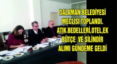 DALAMAN BELEDİYESİ MECLİSİ TOPLANDI.ATIK BEDELLERİ,OTEL,EK BÜTÇE VE SİLİNDİR ALIMI GÜNDEME GELDİ