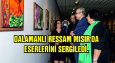 DALAMANLI RESSAM MISIR’DA ESERLERİNİ SERGİLEDİ.