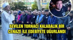 SEVİLEN TORNACI KALABALIK BİR CENAZE İLE EDEBİYETE UĞURLANDI