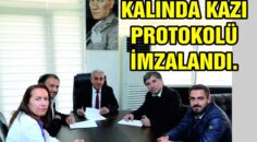 KALİNDA KAZI PROTOKOLÜ İMZALANDI.
