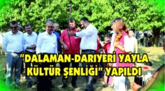 “DALAMAN-DARIYERİ YAYLA KÜLTÜR ŞENLİĞİ” YAPILDI