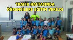 TRAFİK HAFTASINDA ÖĞRENCİLERE EĞİTİM VERİLDİ