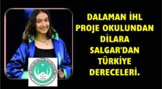 DALAMAN İHL PROJE OKULUNDAN DİLARA SALGAR’DAN TÜRKİYE DERECELERİ.