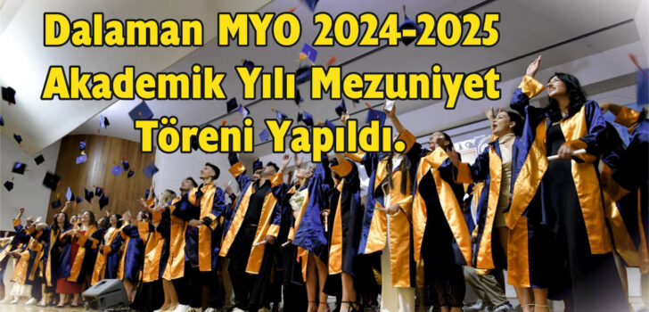 Dalaman MYO 2024-2025 Akademik Yılı Mezuniyet Töreni Yapıldı. Dalaman MYO 2024-2025 Akademik Yılı Mezuniyet Töreni Yapıldı.