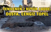 YENİLENEN 2 BÜYÜK CADDE.DOSYA. CENGİZ TOPEL