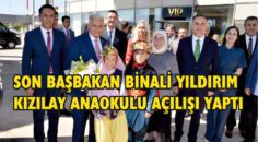 SON BAŞBAKAN BİNALİ YILDIRIM KIZILAY ANAOKULU AÇILIŞI YAPTI
