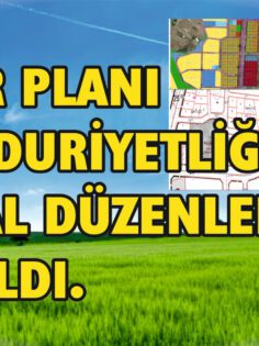 İMAR PLANI MAĞDURİYETLİĞİNE YASAL DÜZENLEME YAPILDI.