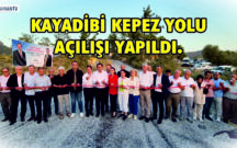 KAYADİBİ KEPEZ YOLU AÇILIŞI YAPILDI.