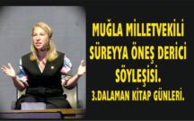 MUĞLA MİLLETVEKİLİ SÜREYYA ÖNEŞ DERİCİ SÖYLEŞİSİ.3.DALAMAN KİTAP GÜNLERİ.