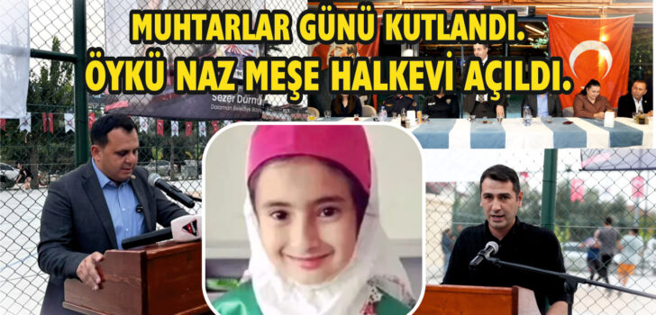 MUHTARLAR GÜNÜ KUTLANDI.ÖYKÜ NAZ MEŞE HALKEVİ AÇILDI. MUHTARLAR GÜNÜ KUTLANDI.ÖYKÜ NAZ MEŞE HALKEVİ AÇILDI.