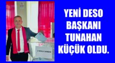 YENİ DESO BAŞKANI TUNAHAN KÜÇÜK OLDU.