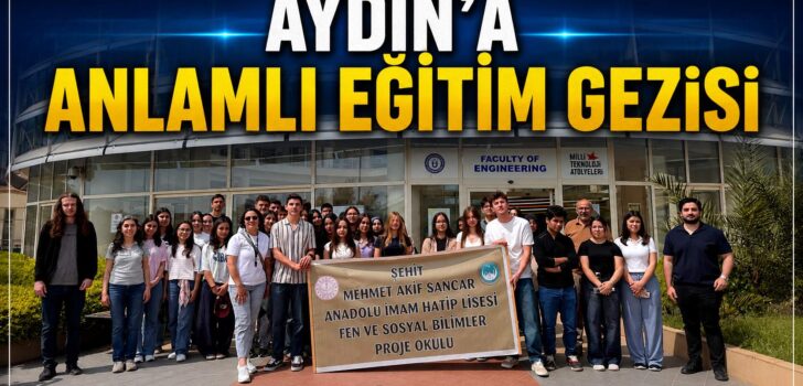 AYDIN’A ANLAMLI EĞİTİM GEZİSİ