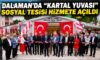 DALAMAN’DA “KARTAL YUVASI” SOSYAL TESİSİ HİZMETE AÇILDI
