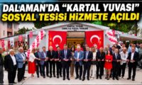 DALAMAN’DA “KARTAL YUVASI” SOSYAL TESİSİ HİZMETE AÇILDI