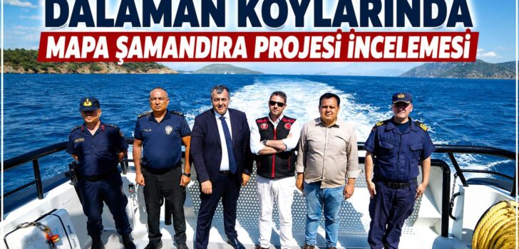 Dalaman Koylarında Mapa Şamandıra Projesi İncelemesi