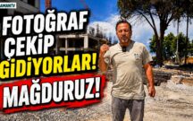 FOTOĞRAF ÇEKİP GİDİYORLAR.MAĞDURUZ