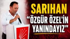 SARIHAN “ÖZGÜR ÖZEL’İN YANINDAYIZ”