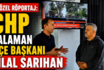 ÖZEL RÖPORTAJ: CHP DALAMAN İLÇE BAŞKANI BİLAL SARIHAN