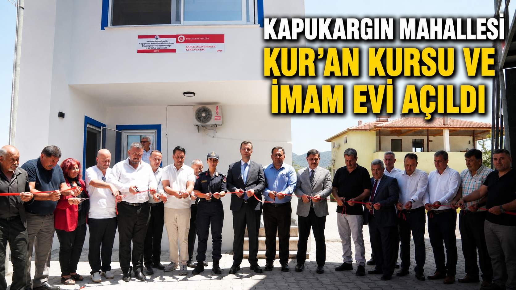 KAPUKARGIN MAHALLESİ KUR’AN KURSU VE İMAM EVİ AÇILDI