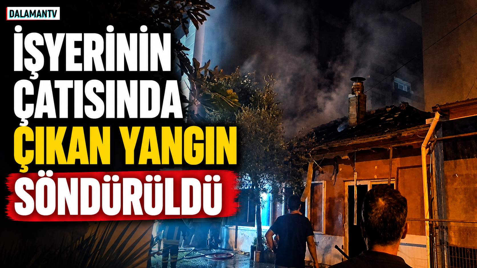 İŞYERİNİN ÇATISINDA ÇIKAN YANGIN SÖNDÜRÜLDÜ